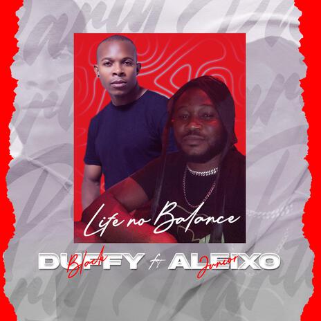 Life no Balance ft. Aleixo Junior | Boomplay Music