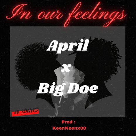 In our feelings ft. April & Big Doe | Boomplay Music