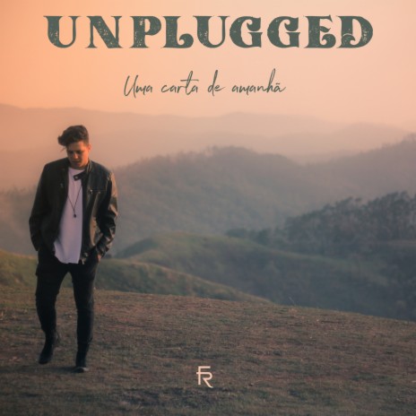 Uma Carta de Amanhã: Unplugged