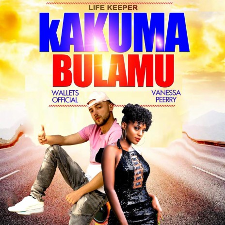 Kakuma Bulamu (Life Keeper) ft. Wallets Official | Boomplay Music