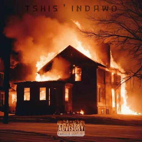 TSHIS'INDAWO ft. LUCYRASIGN & BLXCKPUSH | Boomplay Music