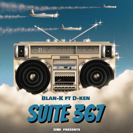 Suite 367 ft. D-ken | Boomplay Music