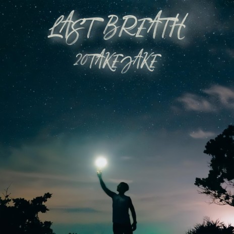 LAST BREATH | Boomplay Music