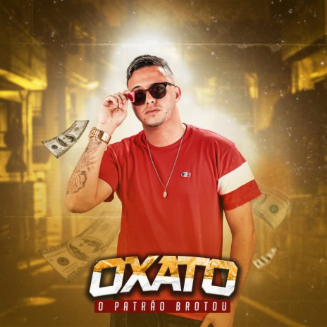 Oxato - O Patrão Brotou | Boomplay Music