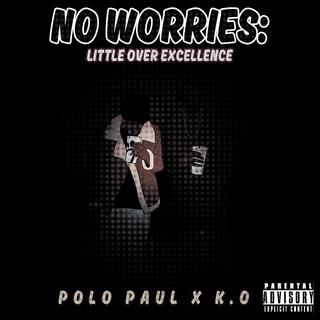 No Worries: Little Over Excellence (EXTENDED VERISON)