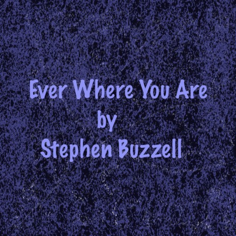 Ever Where You Are | Boomplay Music