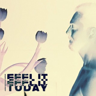 Feel It, Feel It, Today