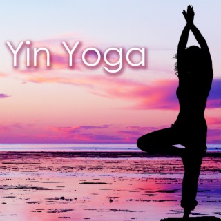 Yin Yoga: Music for Yoga Classes and Meditation Songs