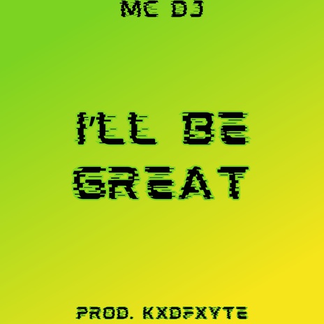 I'll Be Great | Boomplay Music