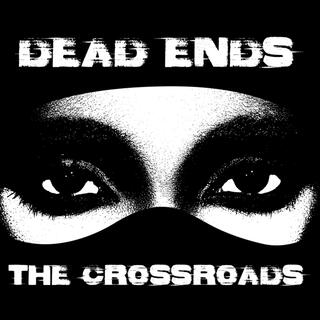 Dead Ends: The crossroads