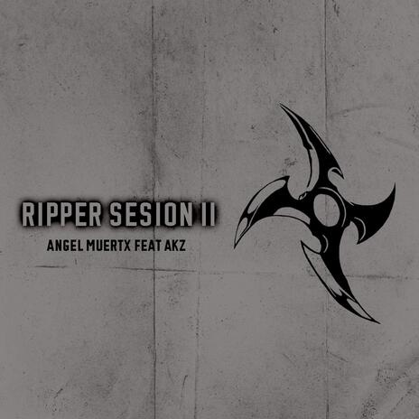 RIPPER SESION II ft. AKZ | Boomplay Music