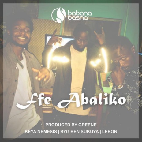 Fe Abaliko ft. Keya Nemesis & Lebon | Boomplay Music