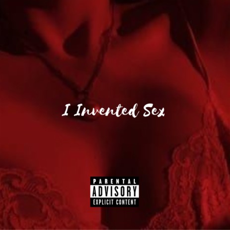 I Invented Sex ft. Yung Franklin