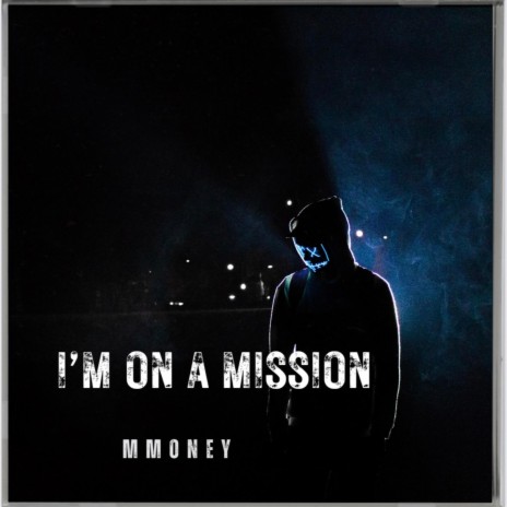 I'm On A Mission | Boomplay Music