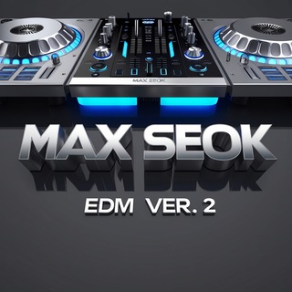 MAX SEOK EDM ver. 2