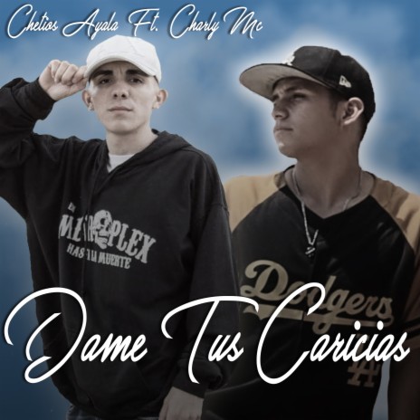 Dame Tus Caricias ft. Charly Mc | Boomplay Music