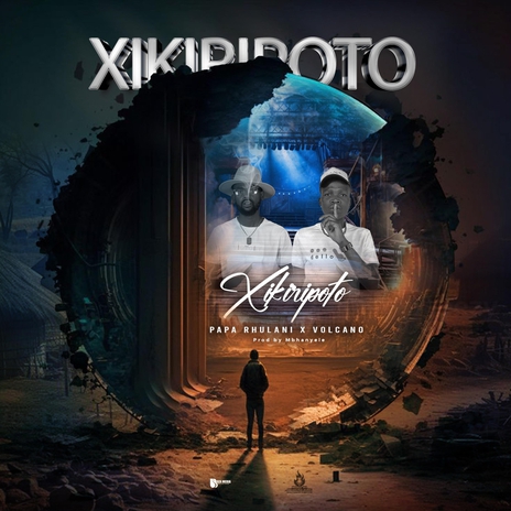 Xikiripoto ft. Papa Rhulani | Boomplay Music