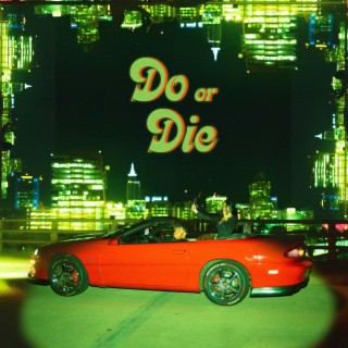 DO OR DIE