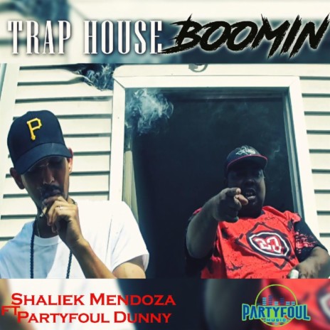 Trap House Boomin (feat. Partyfoul Dunny) | Boomplay Music