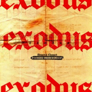 Exodus (Slowed & Chopped)