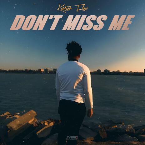 Don't Miss Me | Boomplay Music