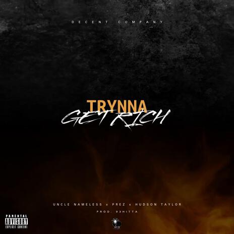 Trynna Get Rich ft. Prez, Hudson Taylor & 93Hitta | Boomplay Music