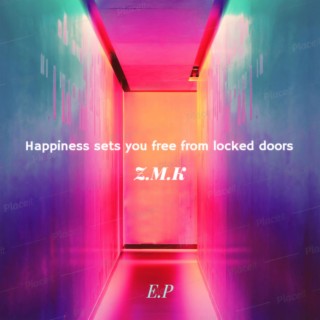 happiness sets you free from locked rooms