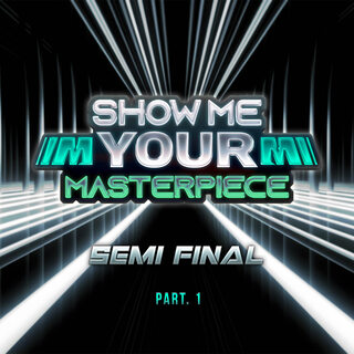 Show Me Your Masterpiece Semi Final Part1