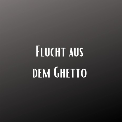 Flucht aus dem Ghetto (Pastiche/Remix/Mashup) | Boomplay Music