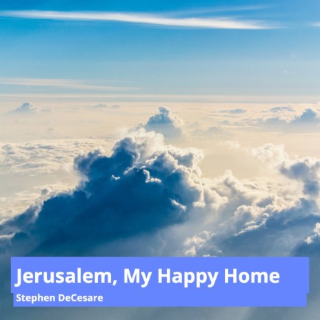 Jerusalem, My Happy Home | Boomplay Music