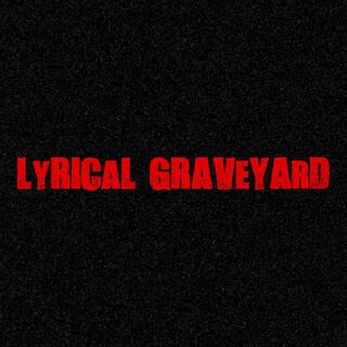 Lyrical Graveyard