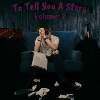 To Tell You A Story: Volume 2