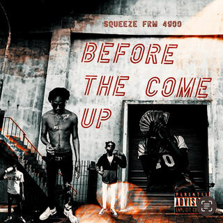 Before The Come Up (B.T.C.U)