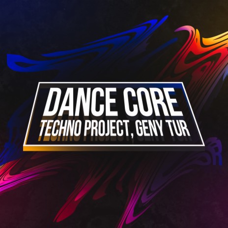 Dance Core ft. Geny Tur | Boomplay Music