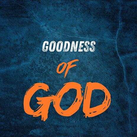 Goodness of God | Boomplay Music