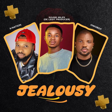 Jealousy ft. Owoboy & X-Nation | Boomplay Music