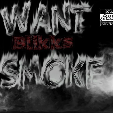 Want Smoke.