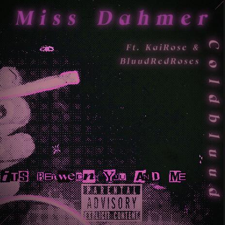 Miss. Dahmer ft. KaiRose & BluudRedRoses | Boomplay Music