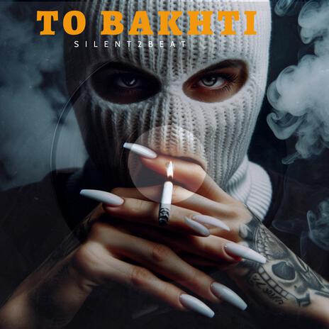 To Bakhti | Boomplay Music