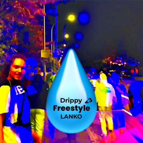 Drippy Freestyle <3 | Boomplay Music