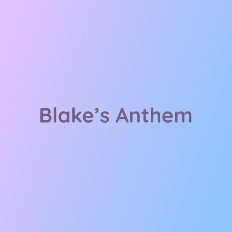 Blake's Anthem | Boomplay Music