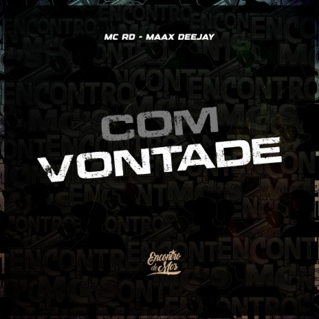 Com Vontade ft. Maax Deejay | Boomplay Music