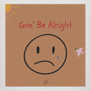 Gon' Be Alright lyrics | Boomplay Music