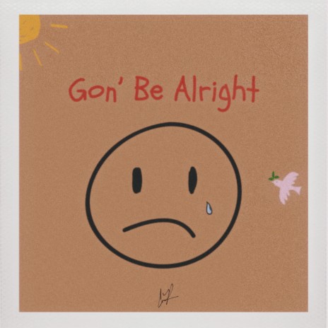 Gon' Be Alright | Boomplay Music