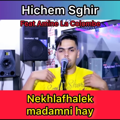 Nakhlafhalek madamni hay ft. Amine La Colombe | Boomplay Music