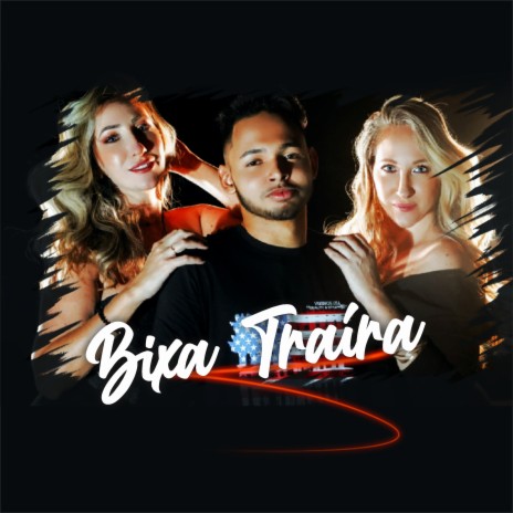 Bixa Traira | Boomplay Music