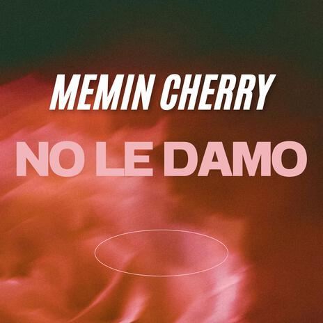 No Le Damo | Boomplay Music