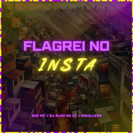 Flagrei No Insta ft. DJ Aleh da CT & AGUILLERA | Boomplay Music