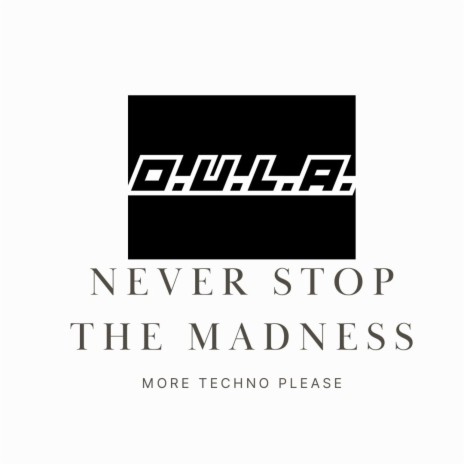 Never Stop The Madness | Boomplay Music