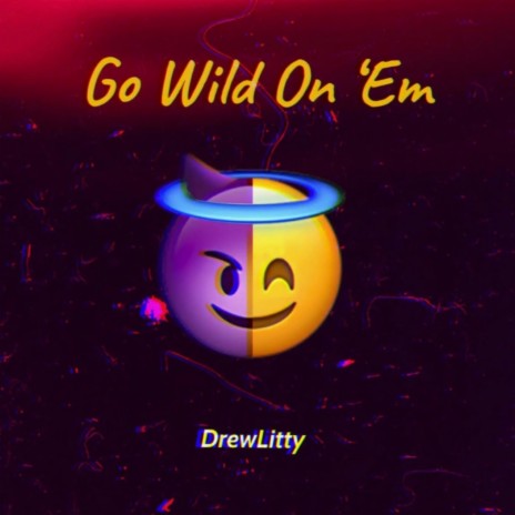 Go Wild on Em | Boomplay Music